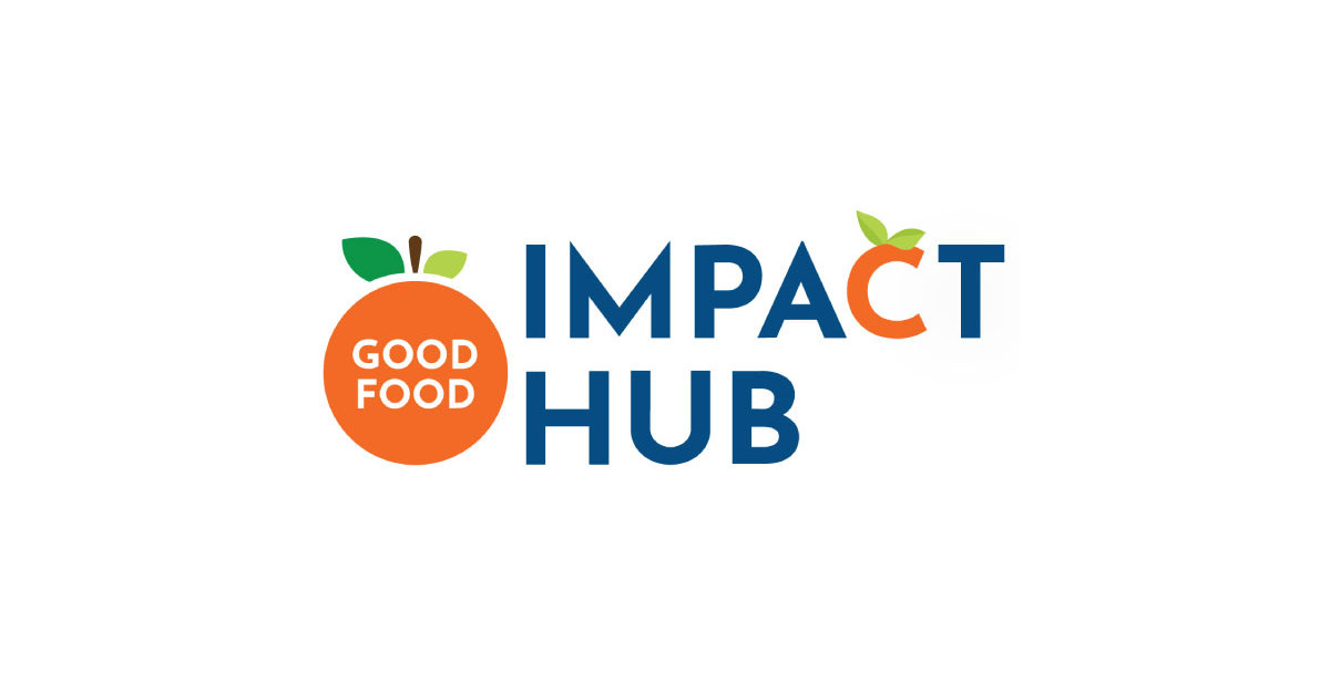 Good Food Impact Hub to Help Transform Food System